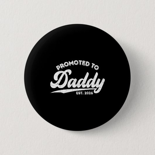 Badge Rond 5 Cm Promoted To Daddy Est 2026 Baby Announcement For N (Devant)