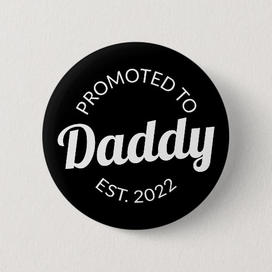 Badge Rond 5 Cm Promu À Daddy Est. 2022 I (Devant)