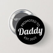 Badge Rond 5 Cm Promu À Daddy Est. 2022 I (Devant & derrière)