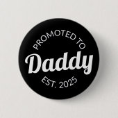 Badge Rond 5 Cm Promu À Daddy Est. 2025 I (Devant)