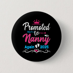 Badge Rond 5 Cm Promu À La Nounou Encore 2025 Bientôt Être Maman P
