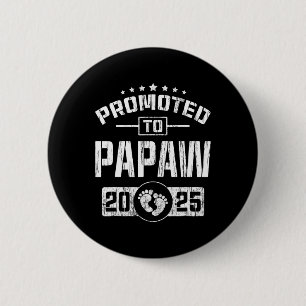 Badge Rond 5 Cm Promu À Papaw Est. 2025 Drôle Bientôt Être Papaw
