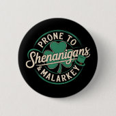 Badge Rond 5 Cm Prone To Shenanigans & Malarkey St Patrick's Day (Devant)