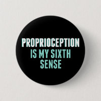 Proprioception est My 6th Sense Funny OT