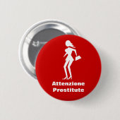 Badge Rond 5 Cm Prostituée de précaution (prostituée d'Attenzione) (Devant & derrière)