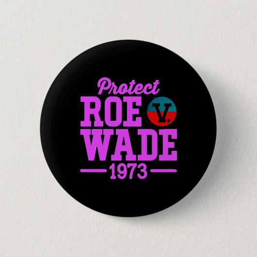 Badge Rond 5 Cm protéger roe v wade 6 (Devant)