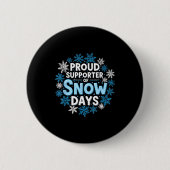 Badge Rond 5 Cm Proud Suprter Of Snow Days Funny Teacher Crew (Devant)