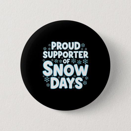 Badge Rond 5 Cm Proud Suprter Of Snow Days Funny Teacher Crew (Devant)