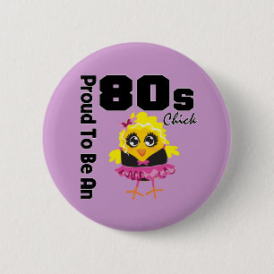 Badge Rond 5 Cm Proud To Be An 80s Chick