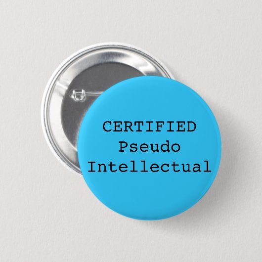 Badge Rond 5 Cm Pseudo intellectuel CERTIFIÉ (Devant & derrière)
