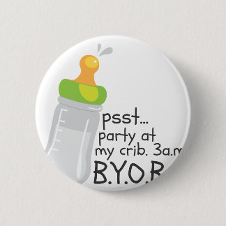 Badge Rond 5 Cm PSITT partie à ma huche. 3h du matin. BYOB
