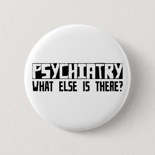 Badge Rond 5 Cm Psychiatrie quoi encore est là ?