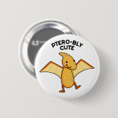 Badge Rond 5 Cm Pterobo mignon Dinosaure Pterodactyle Pun (Devant & derrière)