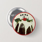 Badge Rond 5 Cm Pudding de Noël drôle aux figues (Devant & derrière)