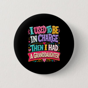Badge Rond 5 Cm Puis j'ai eu une petite-fille Citation mignonne