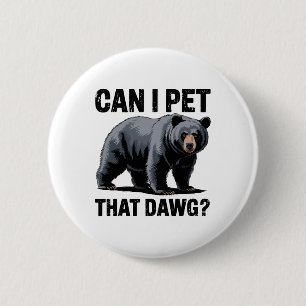 Badge Rond 5 Cm Puis-je caresser cet ours de mème humoristique de