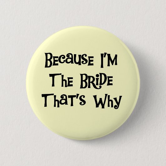 Badge Rond 5 Cm Puisque je suis les T-shirts et les cadeaux de (Devant)