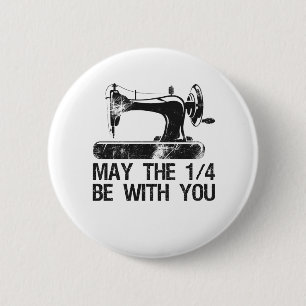 Badge Rond 5 Cm Puisse le 1 4 être avec vous amusant couturier mac