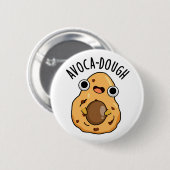 Badge Rond 5 Cm Pun Avoca-pâte drôle Avocado amusant (Devant & derrière)