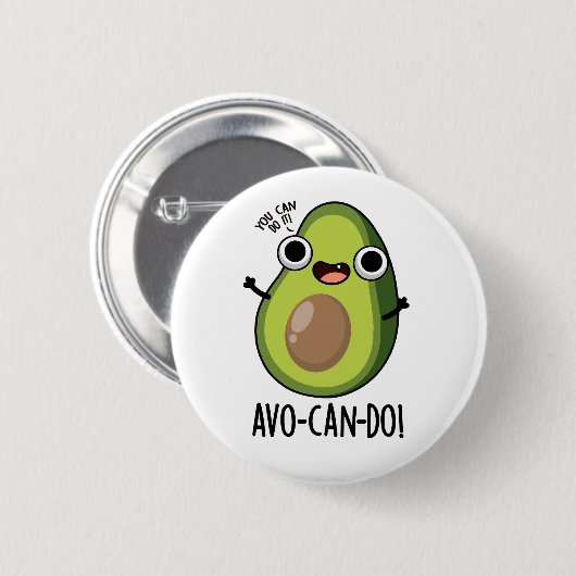 Badge Rond 5 Cm Pun Avocado amusant Avo-can-do (Devant & derrière)