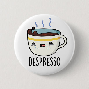 Badge Rond 5 Cm Pun café expresso Cute Sad Espresso