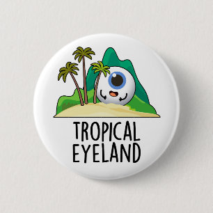 Badge Rond 5 Cm Pun d'île drôle de l'œil tropical