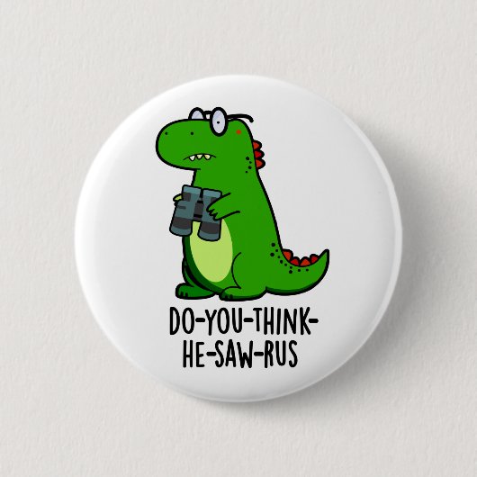 Badge Rond 5 Cm Pun Dinosaure Dinosaure Drôle (Devant)