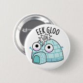 Badge Rond 5 Cm Pun Igloo Drôle Eek-gloo (Devant & derrière)