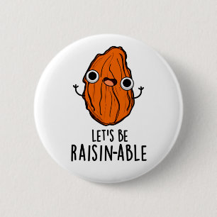 Badge Rond 5 Cm Pun Raisin Funny Raisin Raisin