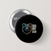 Badge Rond 5 Cm Pun Sober Bear SoBear Recovery Sobriety (Devant & derrière)