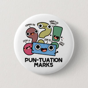 Badge Rond 5 Cm Pun-tuation Marks Funny Pun de ponctuation