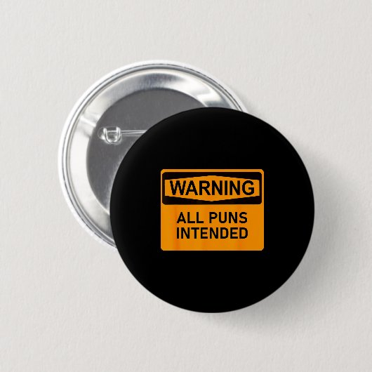 Badge Rond 5 Cm Puns Are Intended Funny Warning Sign Sarcastic Hum (Devant & derrière)