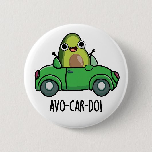 Badge Rond 5 Cm Puns Avo-car-do Drôle Avocado (Devant)