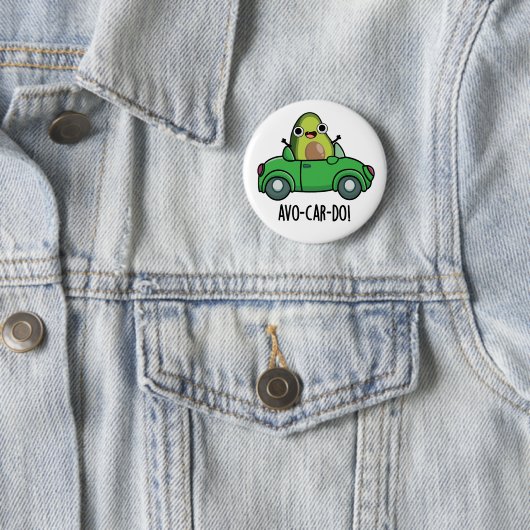 Badge Rond 5 Cm Puns Avo-car-do Drôle Avocado (En situation)