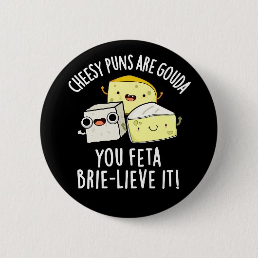 Badge Rond 5 Cm Puns Cheesy Sont Gouda You Feta Brie Lieve It (Devant)