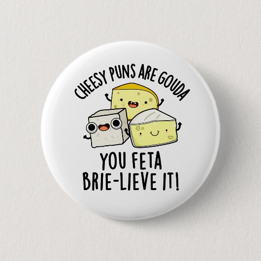 Badge Rond 5 Cm Puns Cheesy Sont Gouda You Feta Brie Lieve It (Devant)