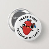 Badge Rond 5 Cm Puns Coeur Ventricle Mon Fancy Funny Anatomie Pun (Devant & derrière)