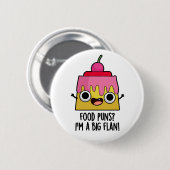 Badge Rond 5 Cm Puns de cuisine - Je suis un gros flan amusant Pun (Devant & derrière)