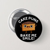 Badge Rond 5 Cm Puns de gâteaux Bake Me Smile Drôle Pun de cuisson (Devant & derrière)