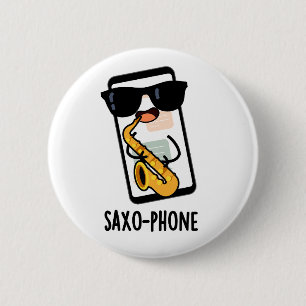 Badge Rond 5 Cm Puns de téléphone drôle de Saxo-phone 