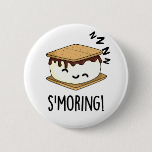 Badge Rond 5 Cm Puns drôles de Smore Smoring