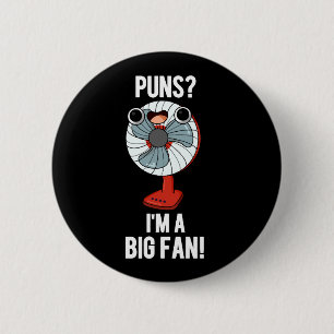 Badge Rond 5 Cm Puns Je suis un grand fan amusant Fan électrique a