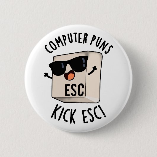 Badge Rond 5 Cm Puns Ordinateur Kick Esc Funny Clavier Pun (Devant)