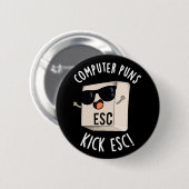 Badge Rond 5 Cm Puns Ordinateur Kick Esc Funny Clavier Pun Dark BG (Devant & derrière)