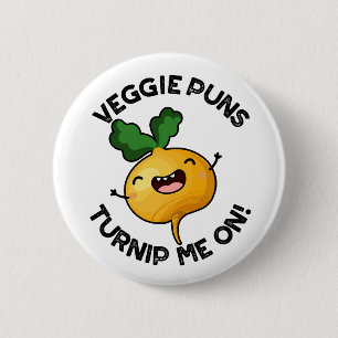 Badge Rond 5 Cm Puns Veggie Turnip Me Sur Pun Vegetable Drôle