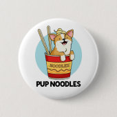 Badge Rond 5 Cm Pup Noodles Funny Cup Noodles Pun (Devant)