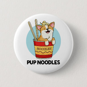 Badge Rond 5 Cm Pup Noodles Funny Cup Noodles Pun