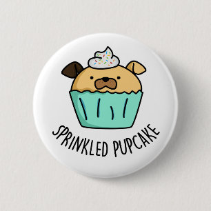 Badge Rond 5 Cm Pupcake Saupoudré Funny Pupcake
