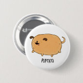 Badge Rond 5 Cm Puptato Funny Puppy Potato Pun (Devant & derrière)