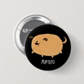 Badge Rond 5 Cm Puptato Funny Puppy Potato Pun Dark BG (Devant & derrière)